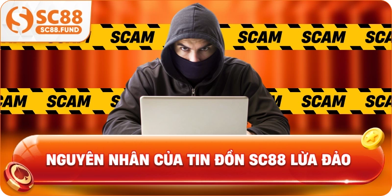 Nguyên nhân của tin đồn SC88 lừa đảo